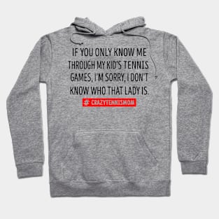 If You Only Know Me Through My Kid's Tennis Mom Hoodie